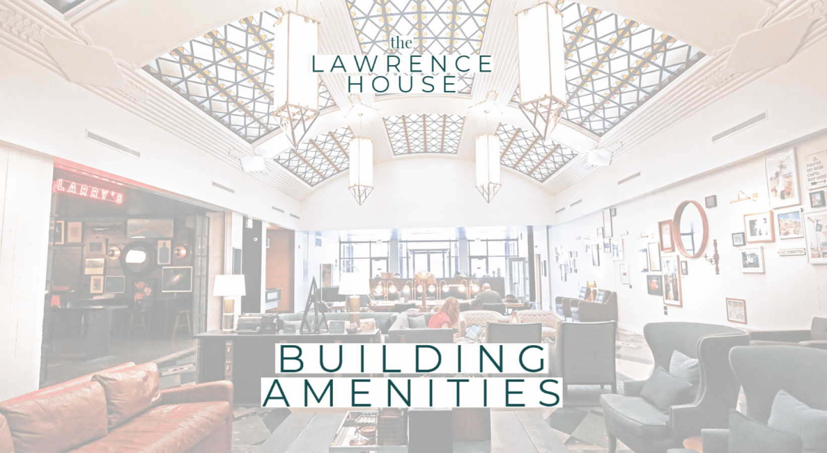 Amenities at the Lawrence House in Uptown, Chicago Amenities at the Lawrence House in Uptown, Chicago